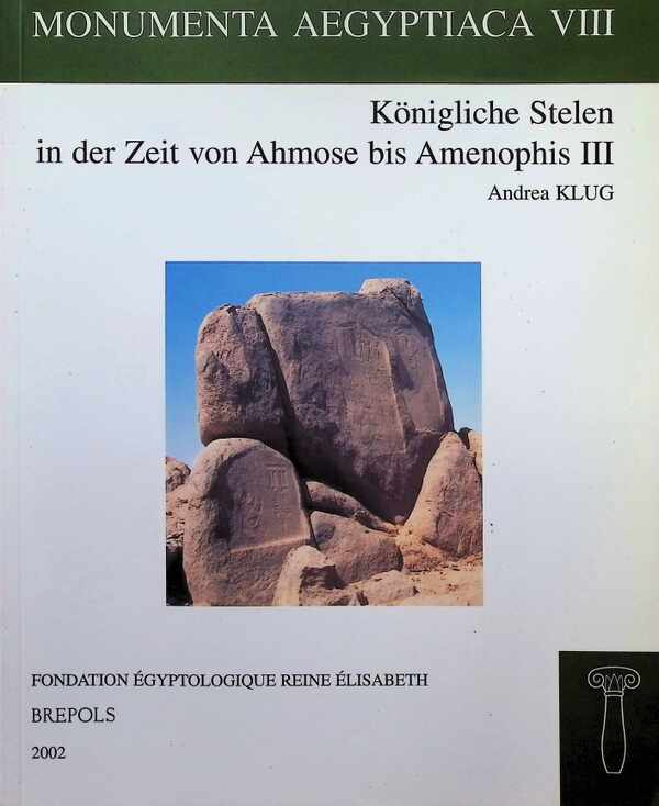 Königliche Stelen in der Zeit von Ahmose bis Amenophis III 