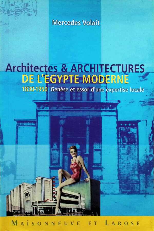 Architectes et architectures de l'Egypte Moderne (1830-1950)